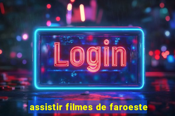 assistir filmes de faroeste